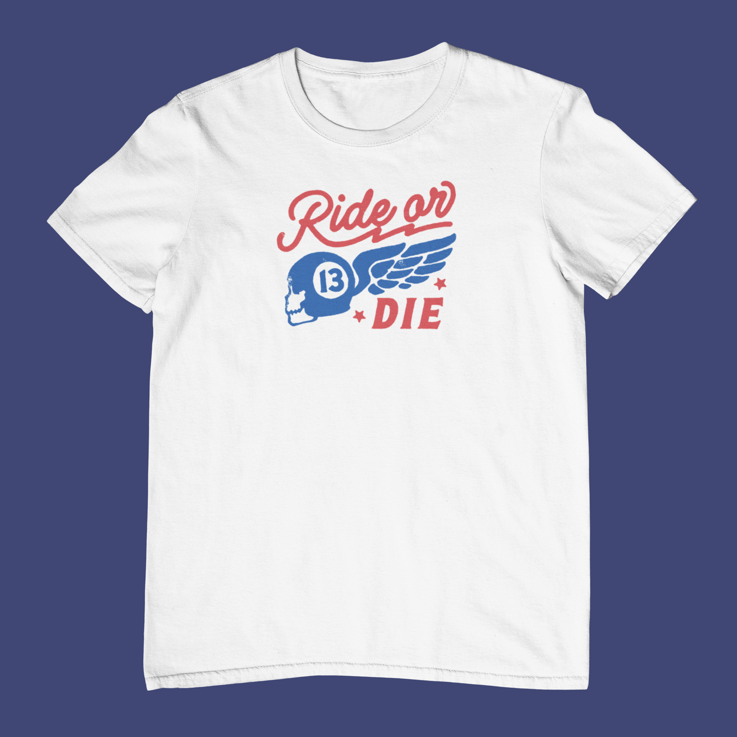 Ride or Die T-Shirt