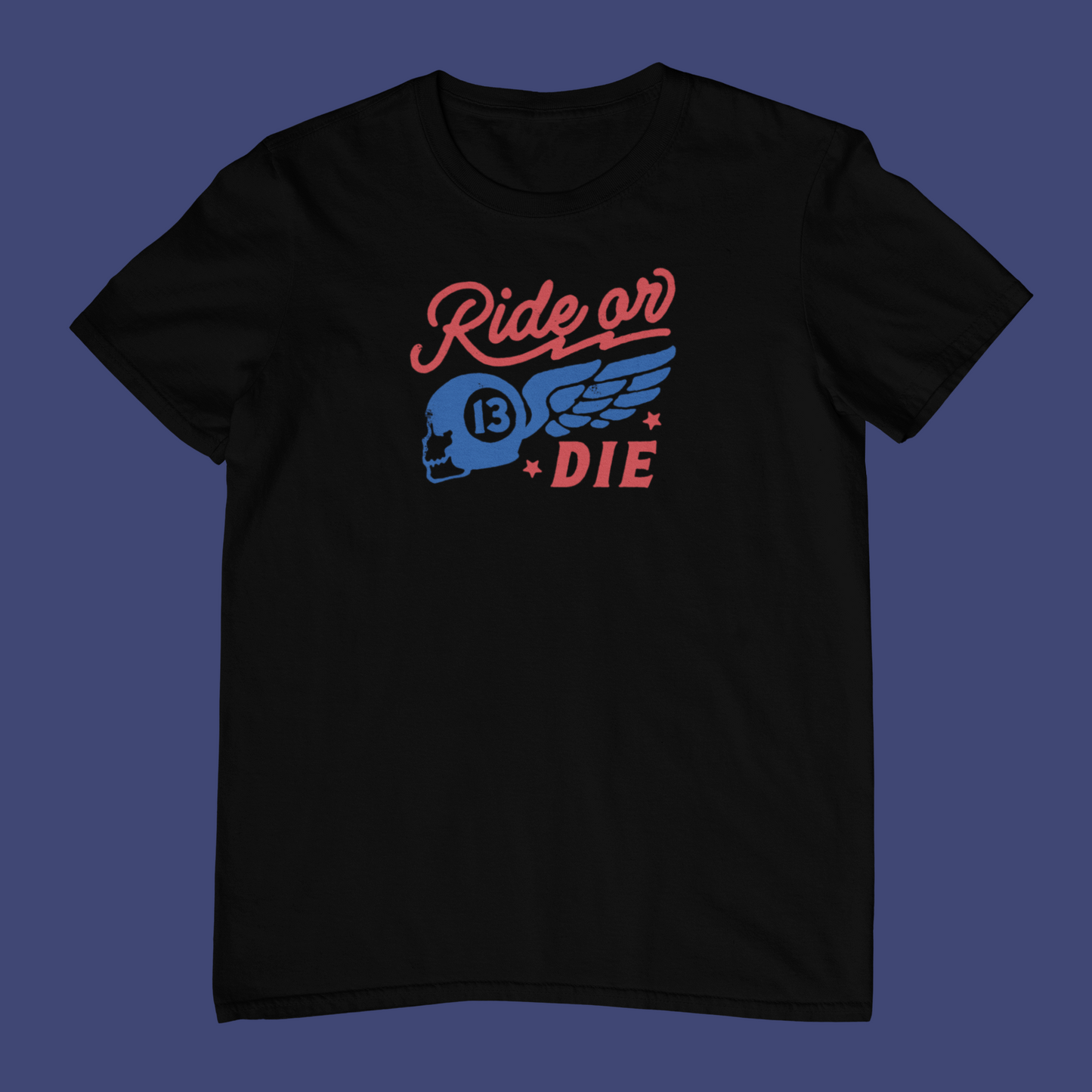 Ride or Die T-Shirt