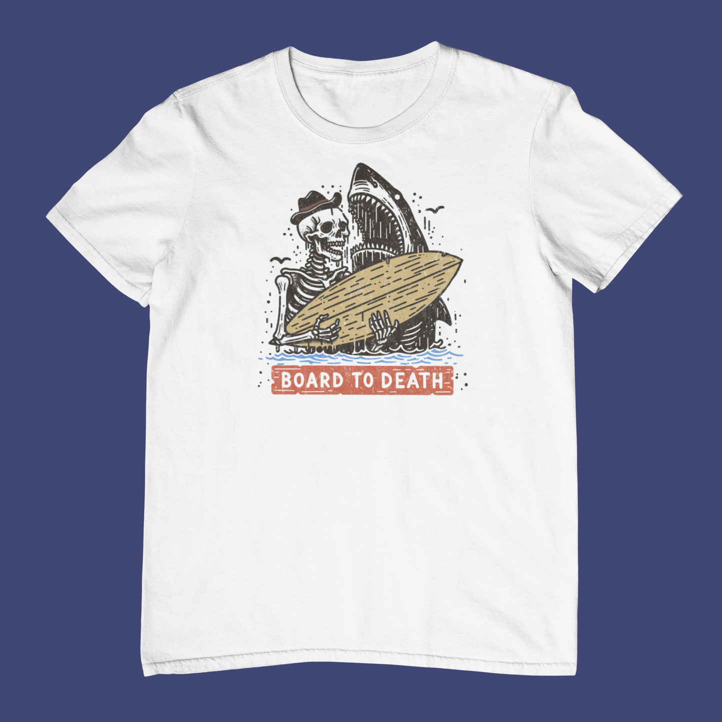 Board to Death T-Shirt