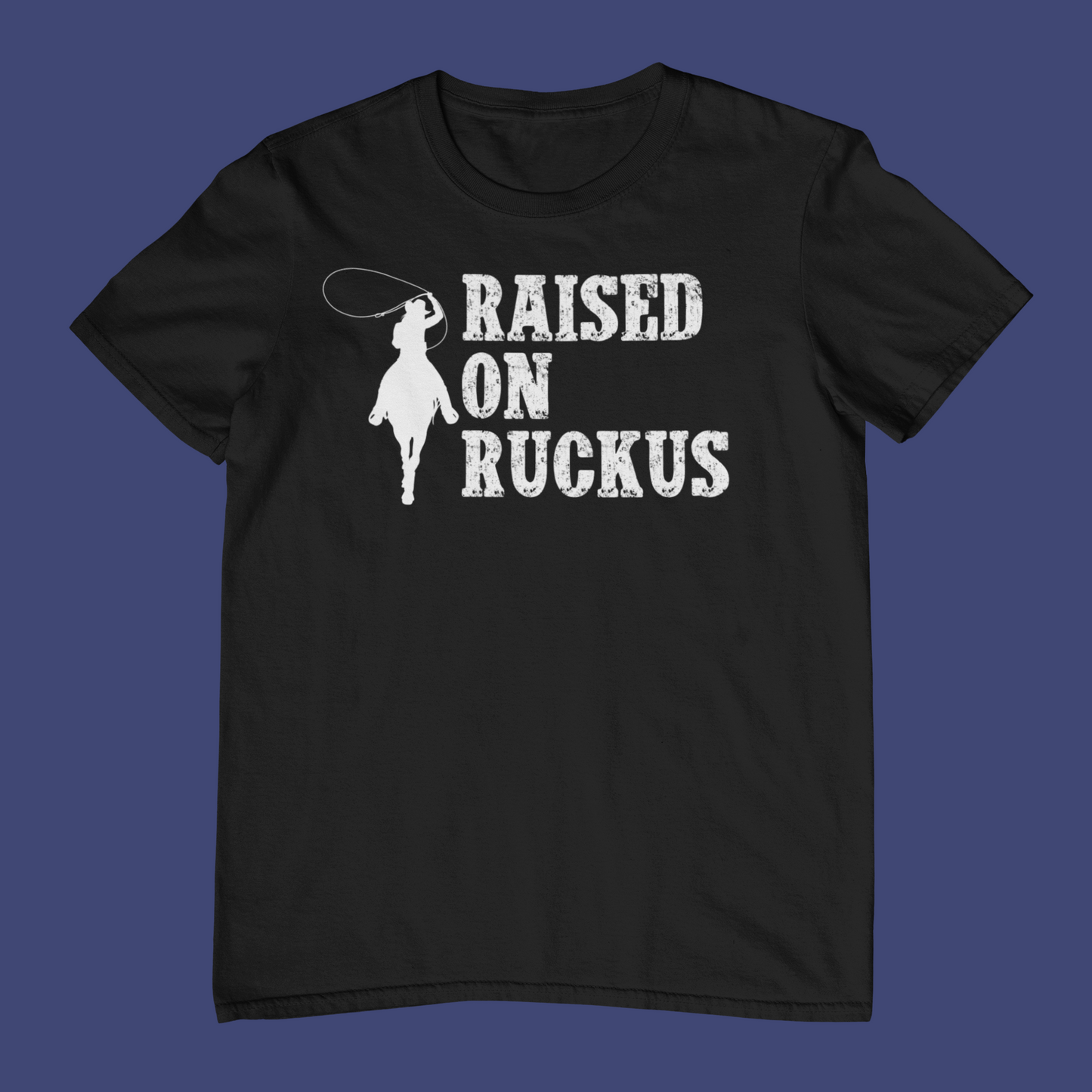 Raised On Ruckus T-Shirt