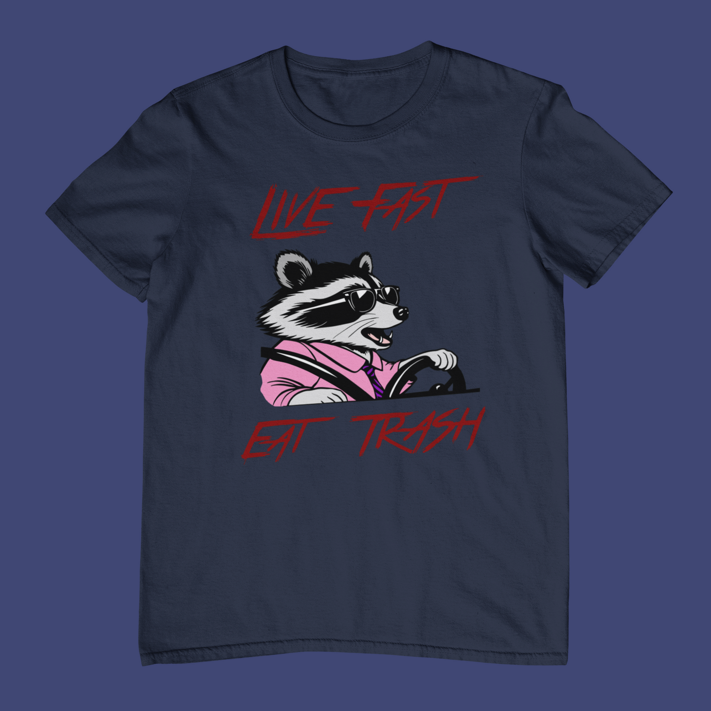 Live Fast. Eat Trash T-Shirt