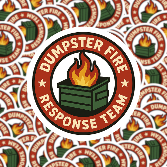 Dumpster Fire Response Team Sticker