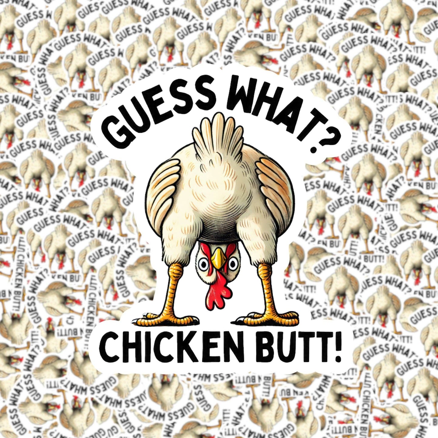 Guess What? Chicken Butt Sticker