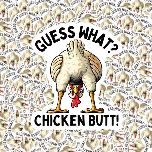 Guess What? Chicken Butt Sticker