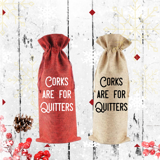 Corks Are For Quitters Burlap Wine Bag