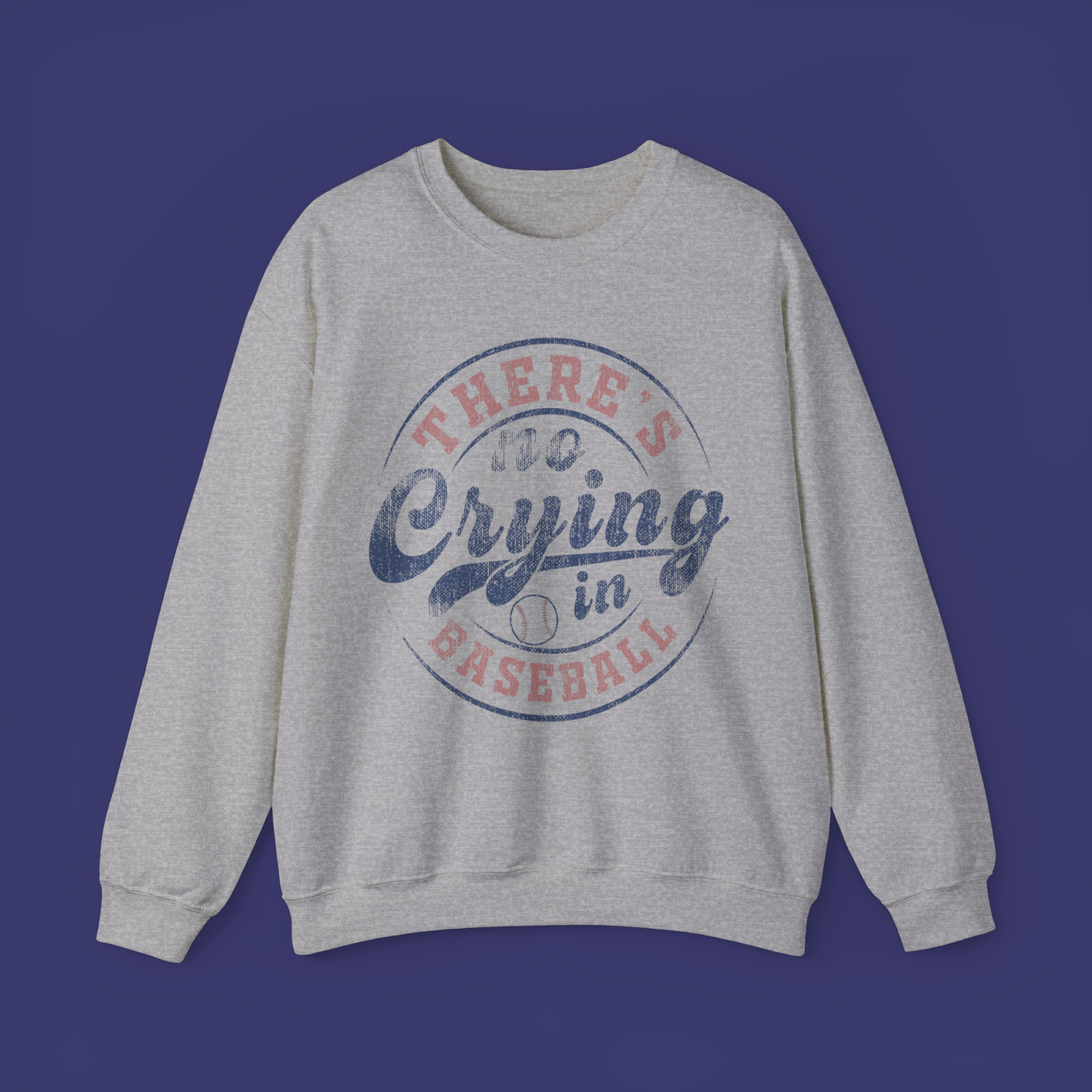 There's No Crying In Baseball Crewneck