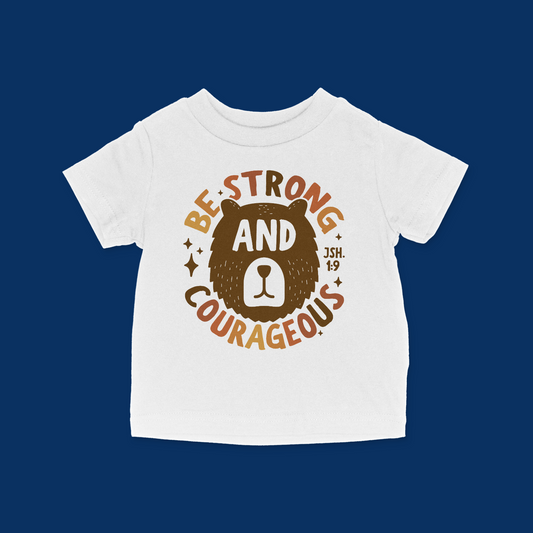 Be Strong & Courageous Baby & Toddler T-Shirt