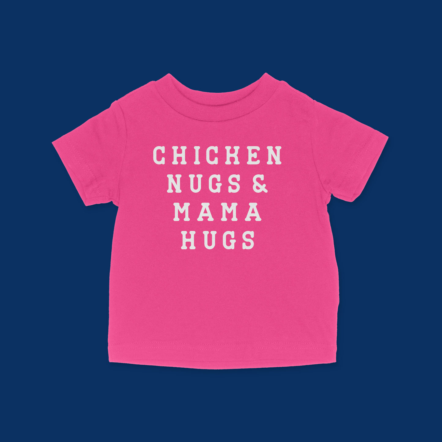 Chicken Nugs & Mama Hugs Toddler T-Shirt