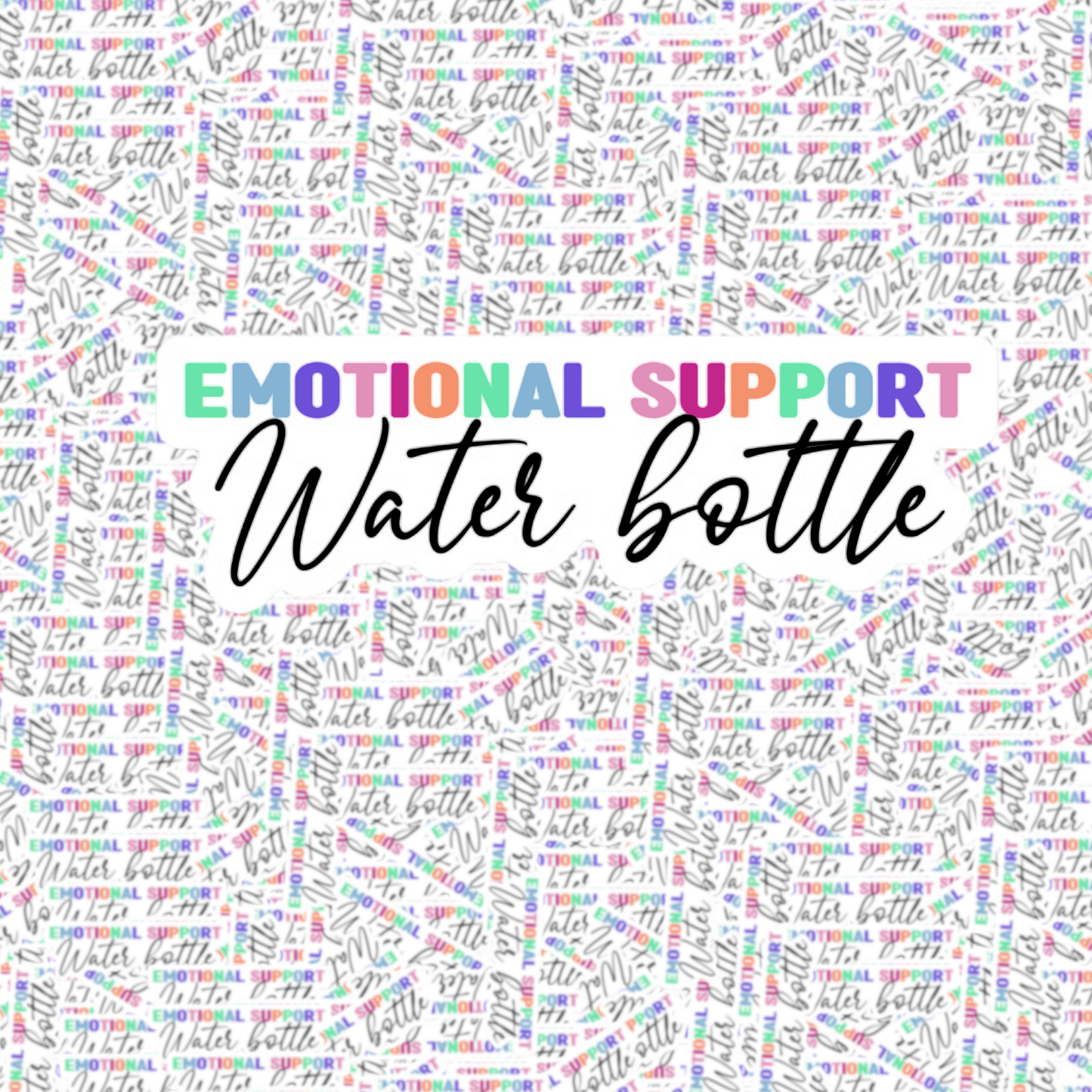 Emotional Support Water Bottle Sticker