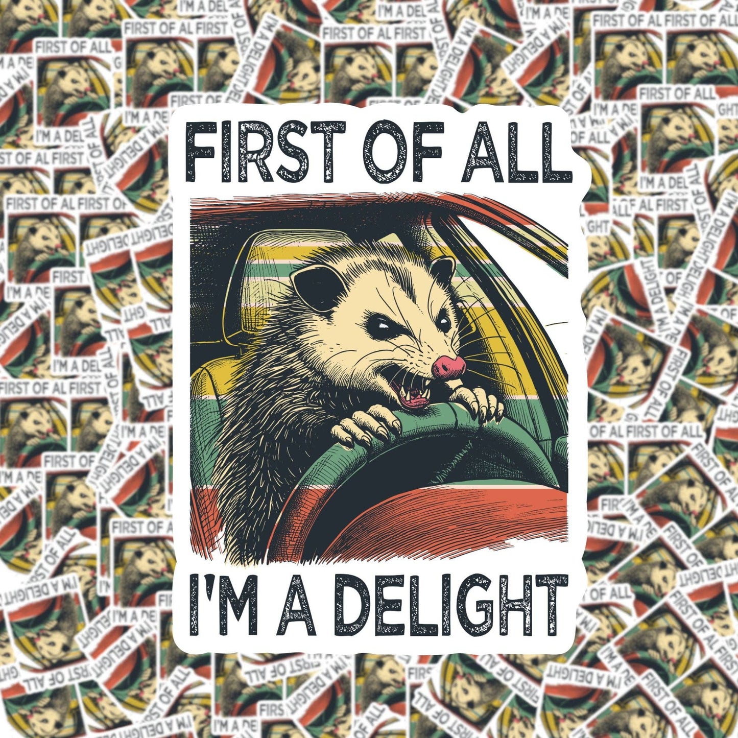First of All I'm a Delight Sticker