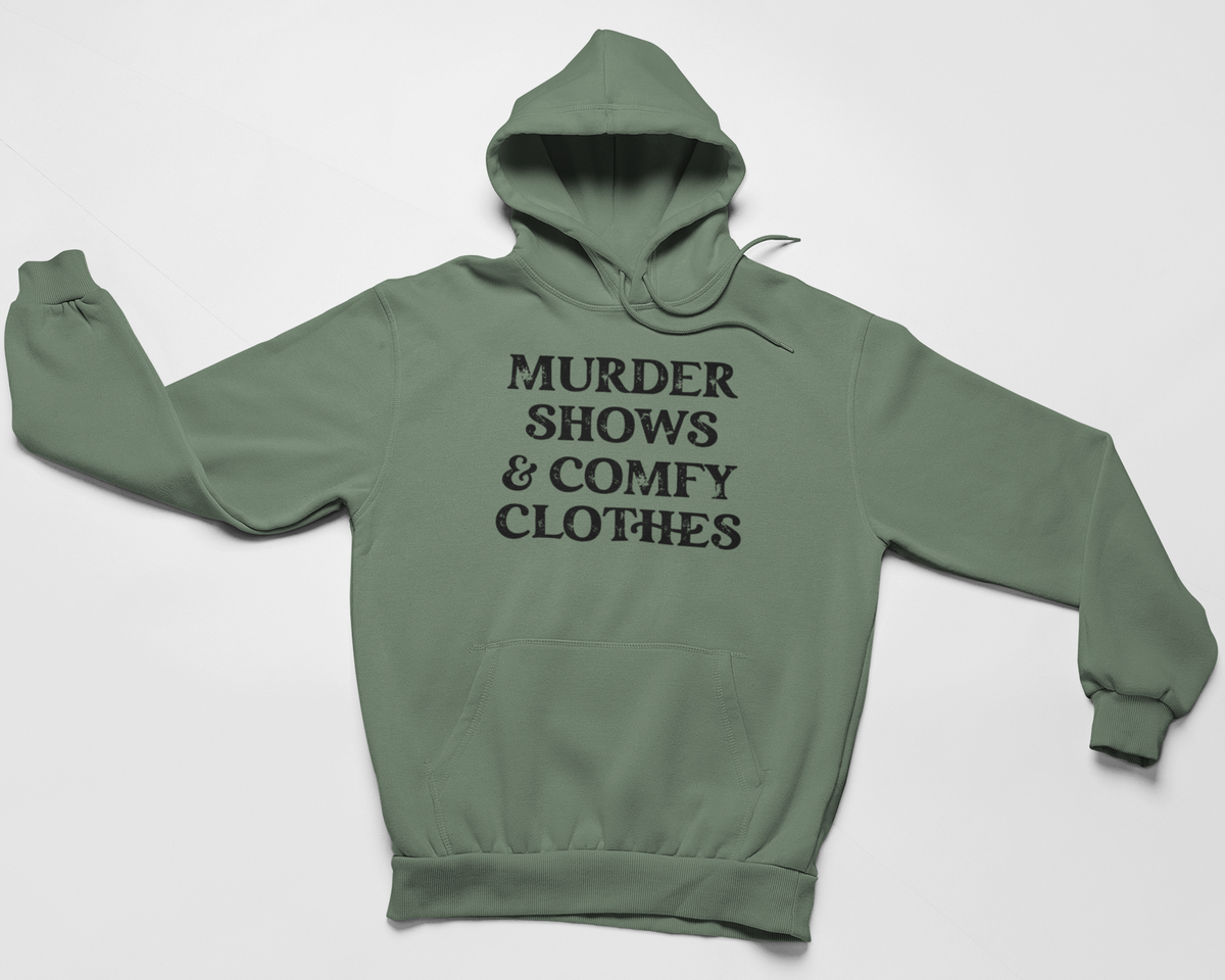 Murder Shows & Comfy Clothes Hoodie