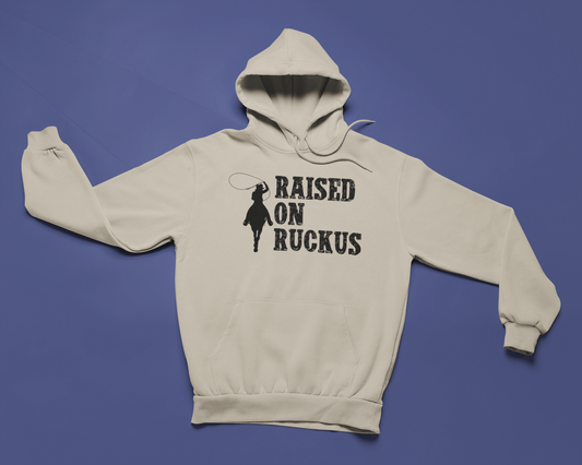 Raised on Ruckus Hoodie