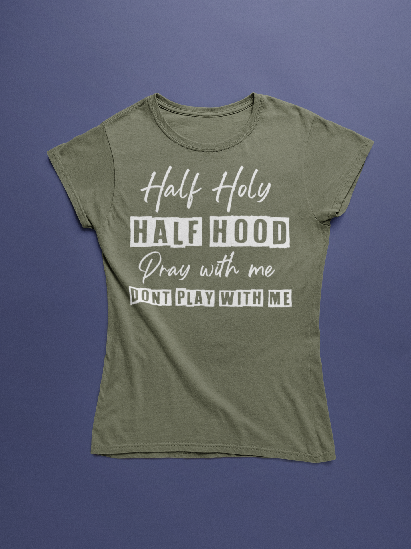 Half Holy, Half Hood T-Shirt