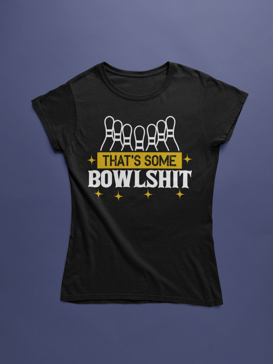 That's Some Bowlshit T-Shirt