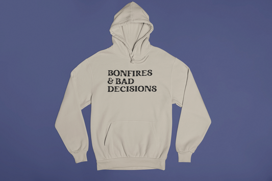 Bonfires & Bad Decisions Hoodie