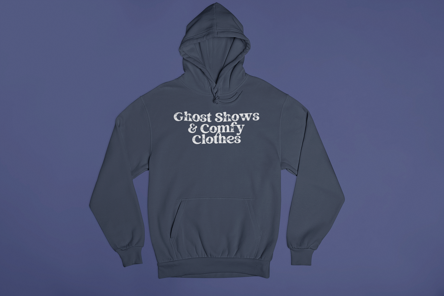 Ghost Shows & Comfy Clothes Hoodie