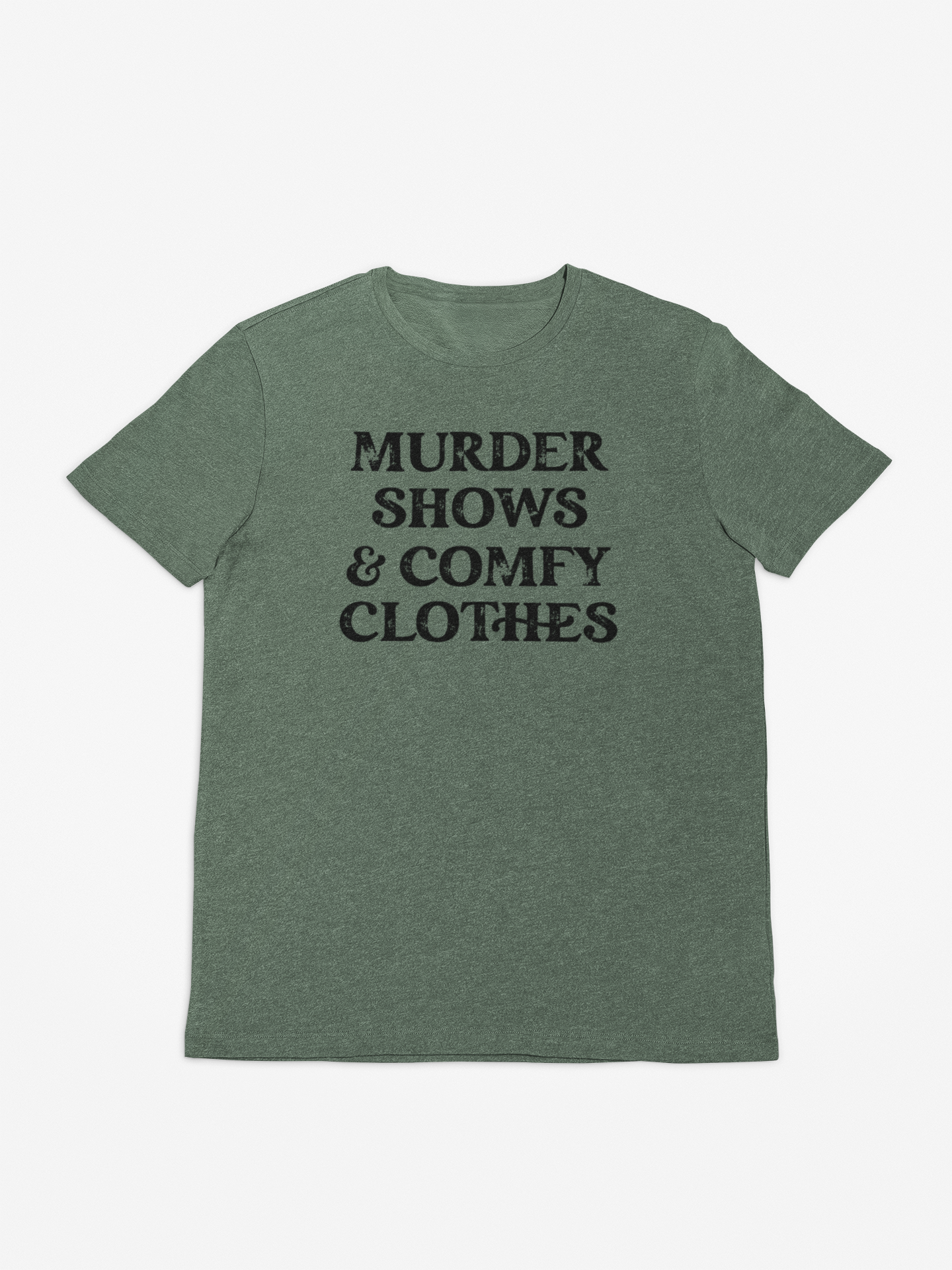 Murder Shows & Comfy Clothes T-Shirt