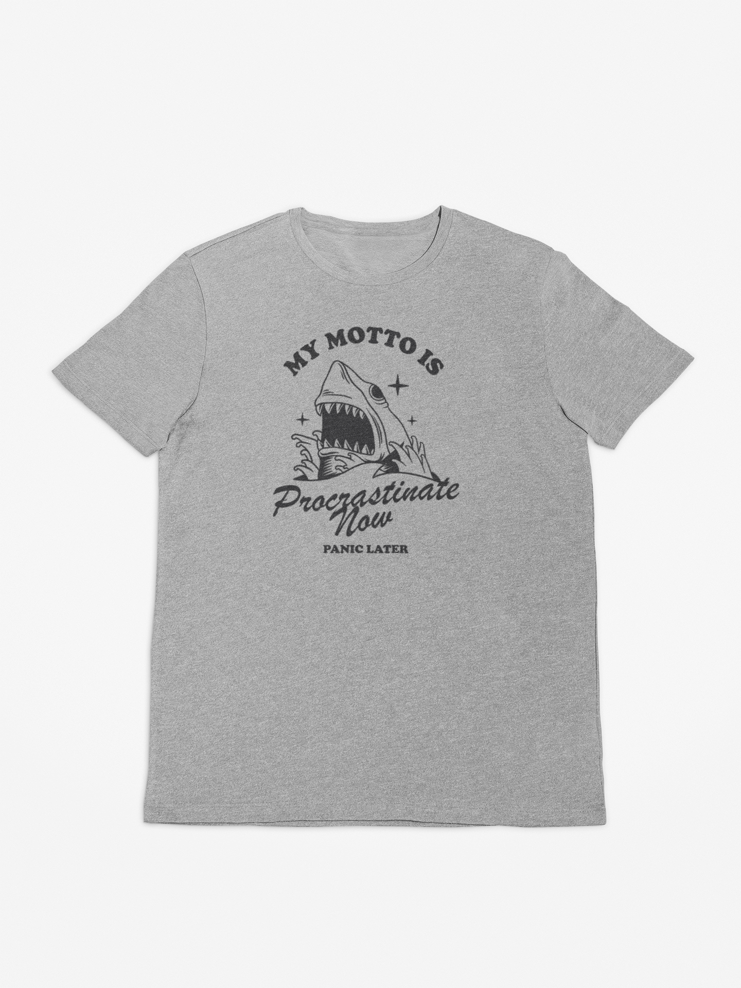 Procrastinate Now, Panic Later T-Shirt