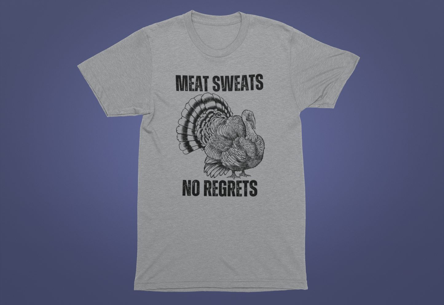 Meat Sweats - No Regrets T-Shirt