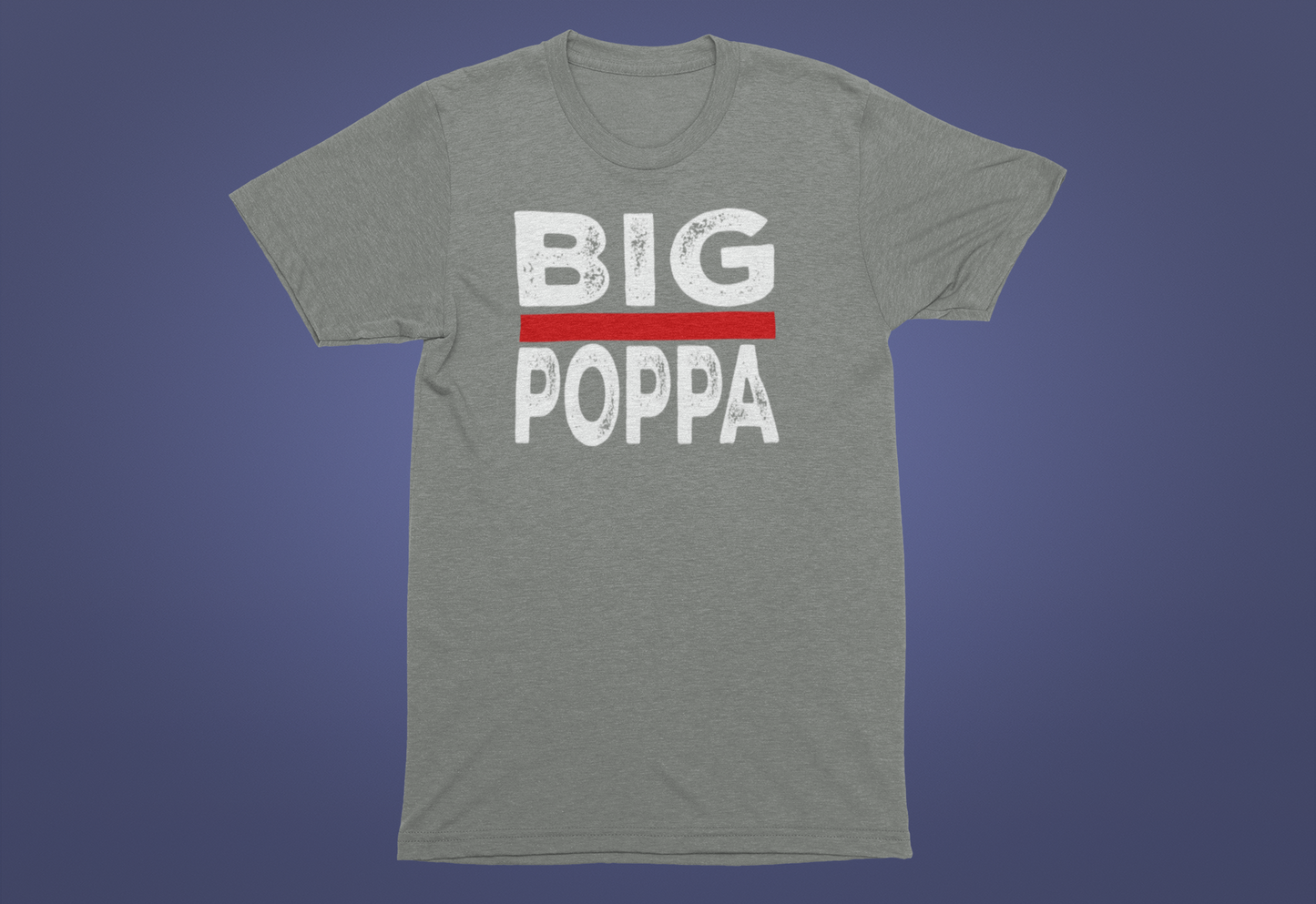 Big Poppa T-Shirt