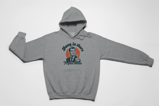 Hang in There Hoodie