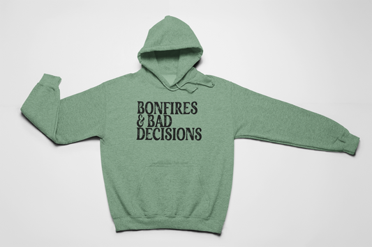Bon Fires & Bad Decisions Hoodie
