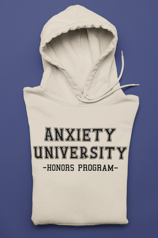 Anxiety University Hoodie