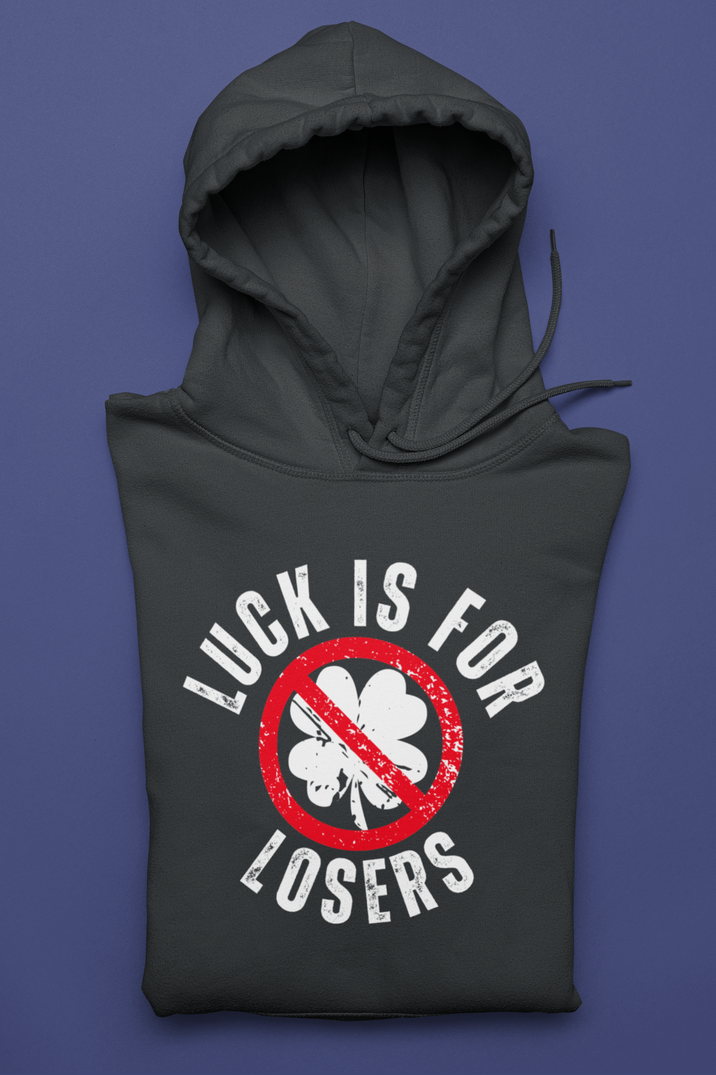 Luck is for Losers Hoodie
