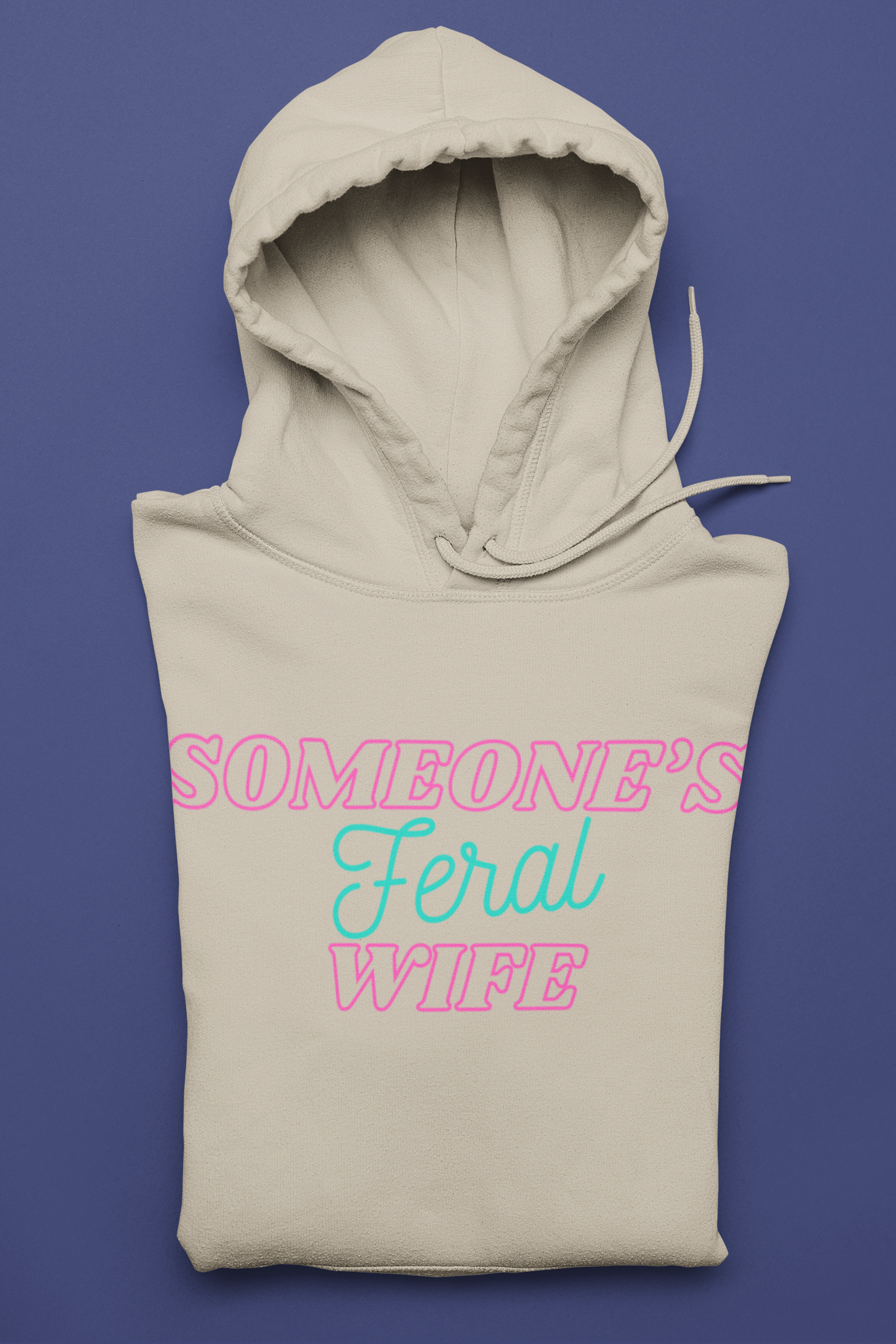 Someon's Feral Wife Hoodie