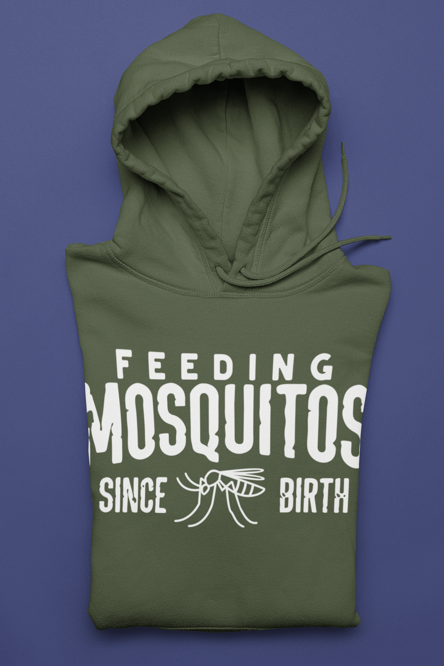 Feeding Mosquitos Since Birth Hoodie