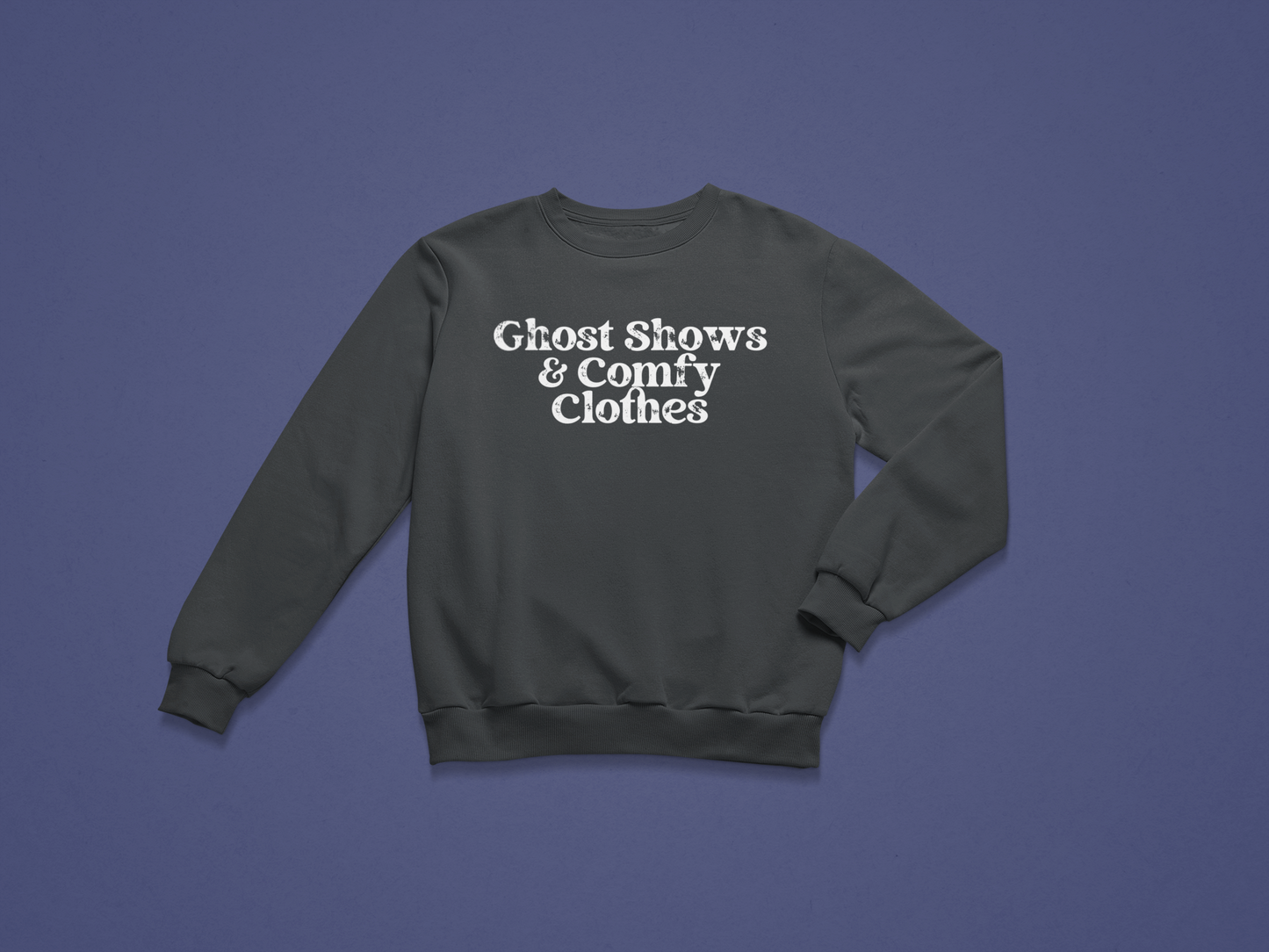 Ghost Shows & Comfy Clothes Crewneck Sweatshirt