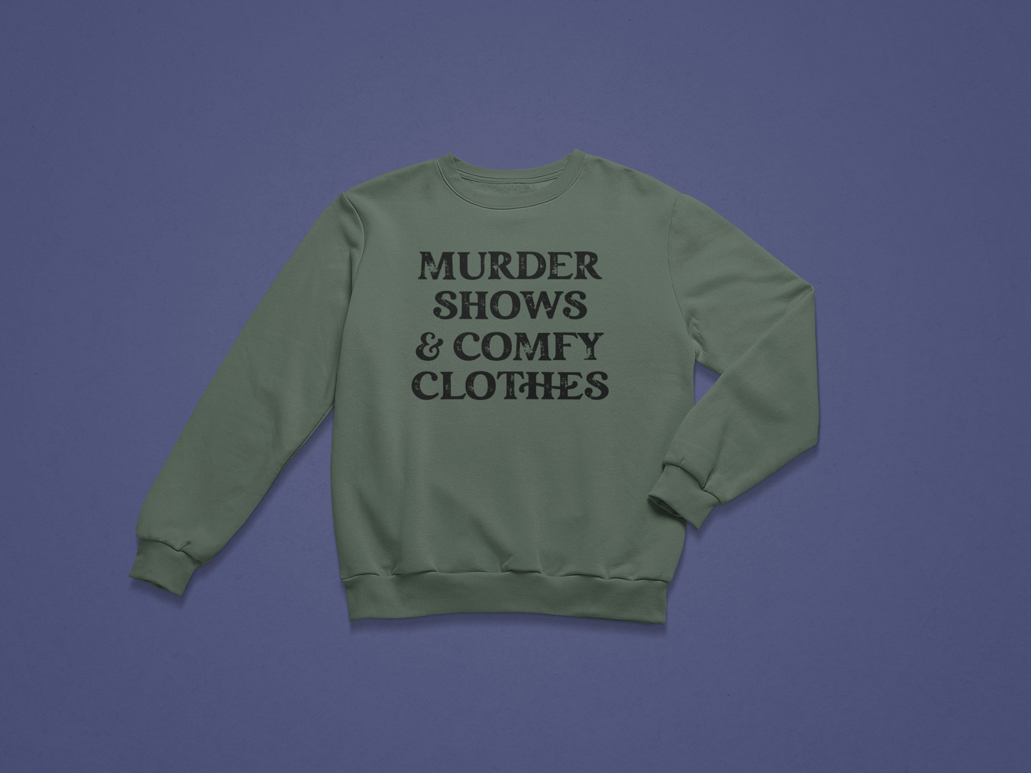 Murder Shows & Comfy Clothes Crewneck Sweatshirt