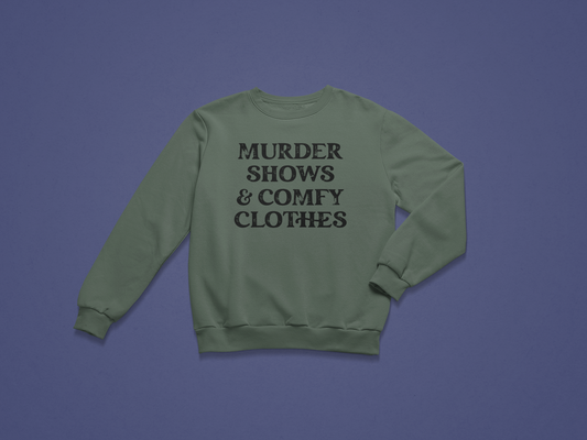 Murder Shows & Comfy Clothes Crewneck Sweatshirt