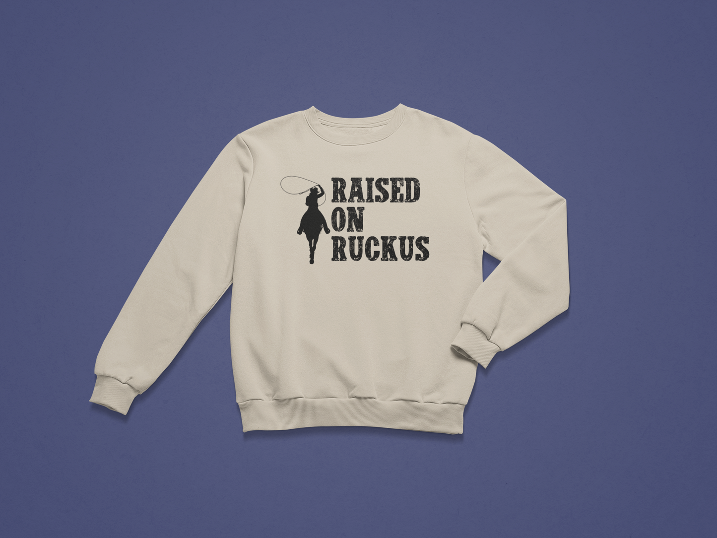 Raised on Ruckus Crewneck