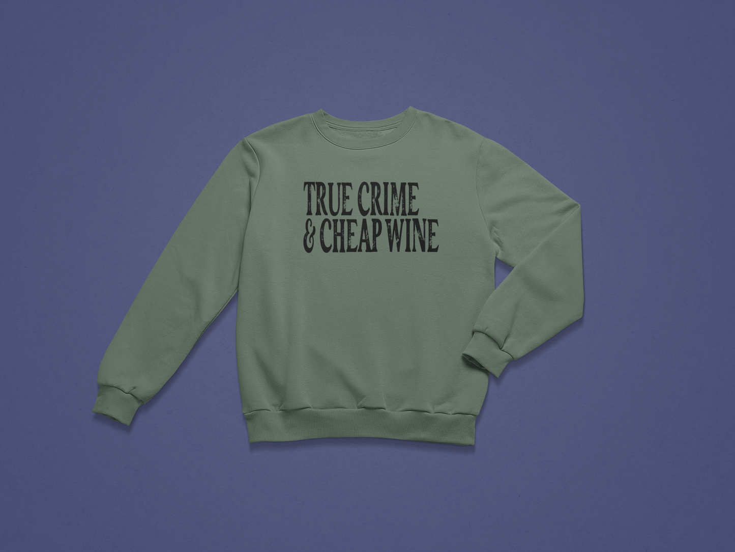 True Crime & Cheap Wine Crewneck
