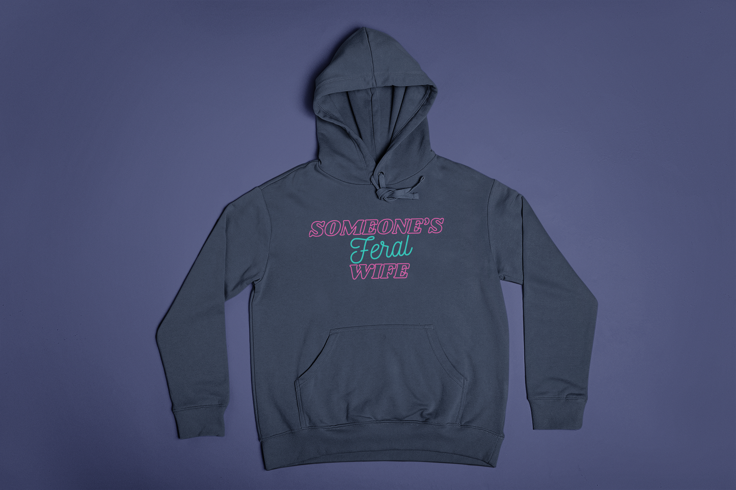 Someon's Feral Wife Hoodie
