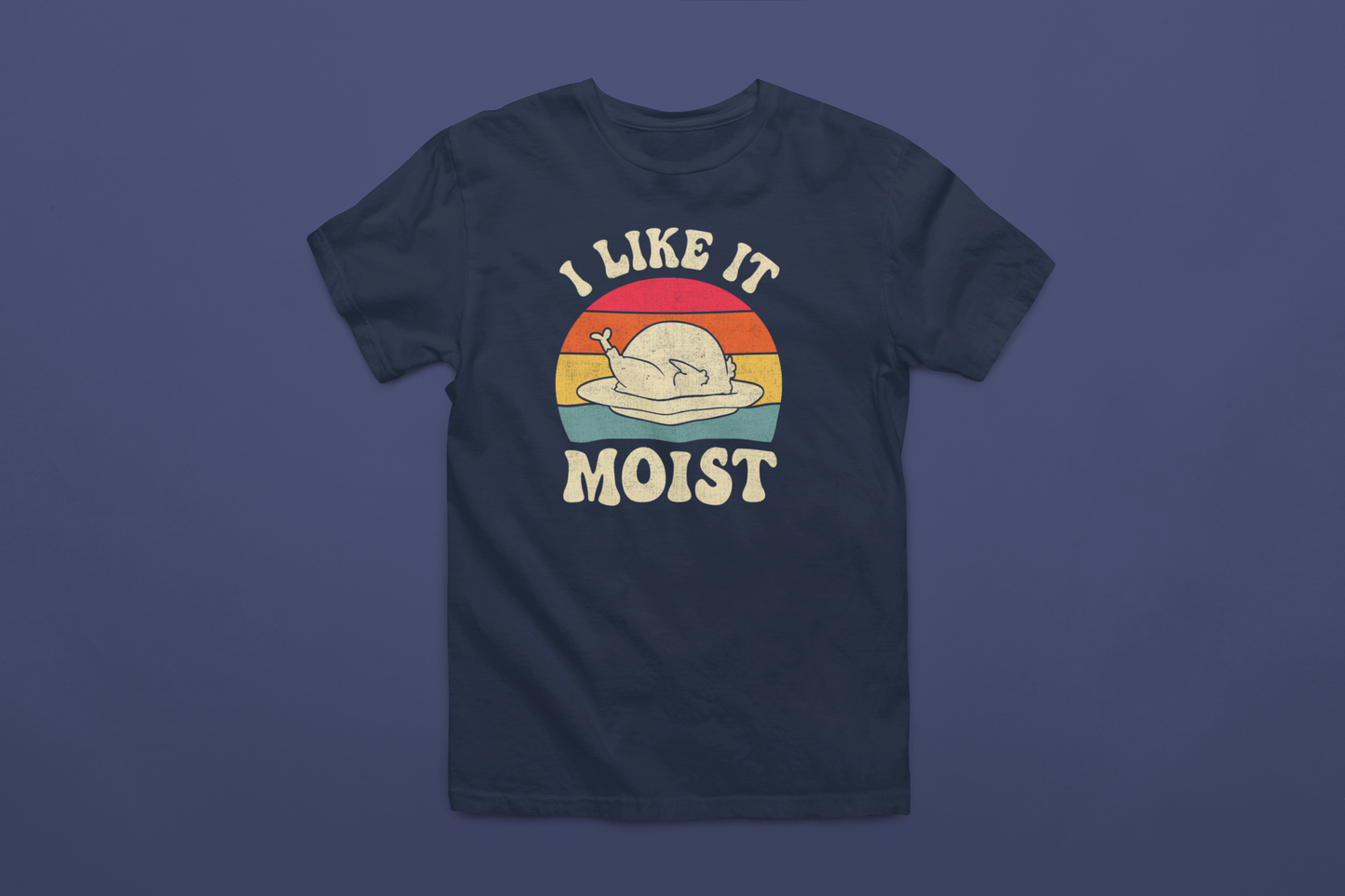 I Like It Moist T-Shirt