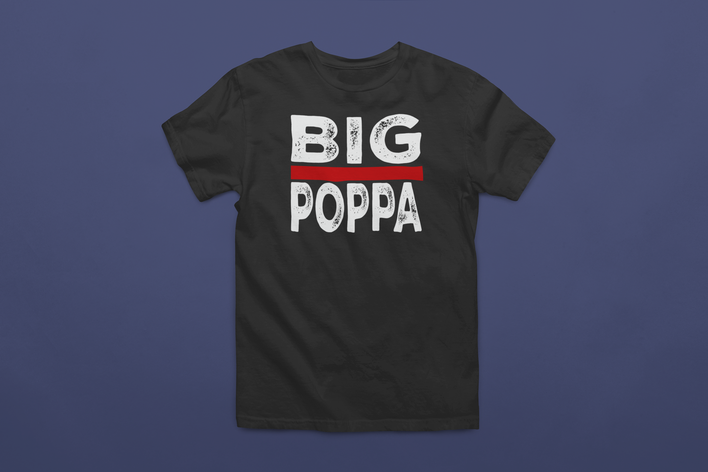 Big Poppa T-Shirt
