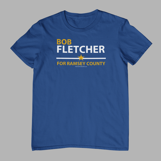 Bob Fletcher for Ramsey County Sheriff T-Shirt