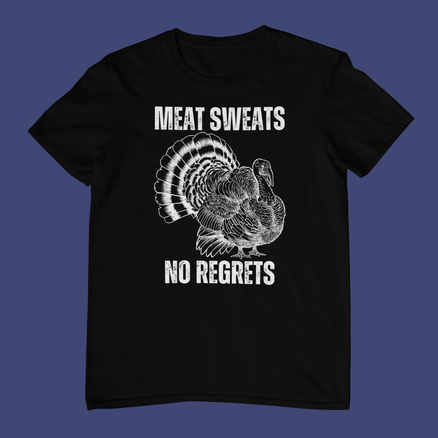 Meat Sweats - No Regrets T-Shirt