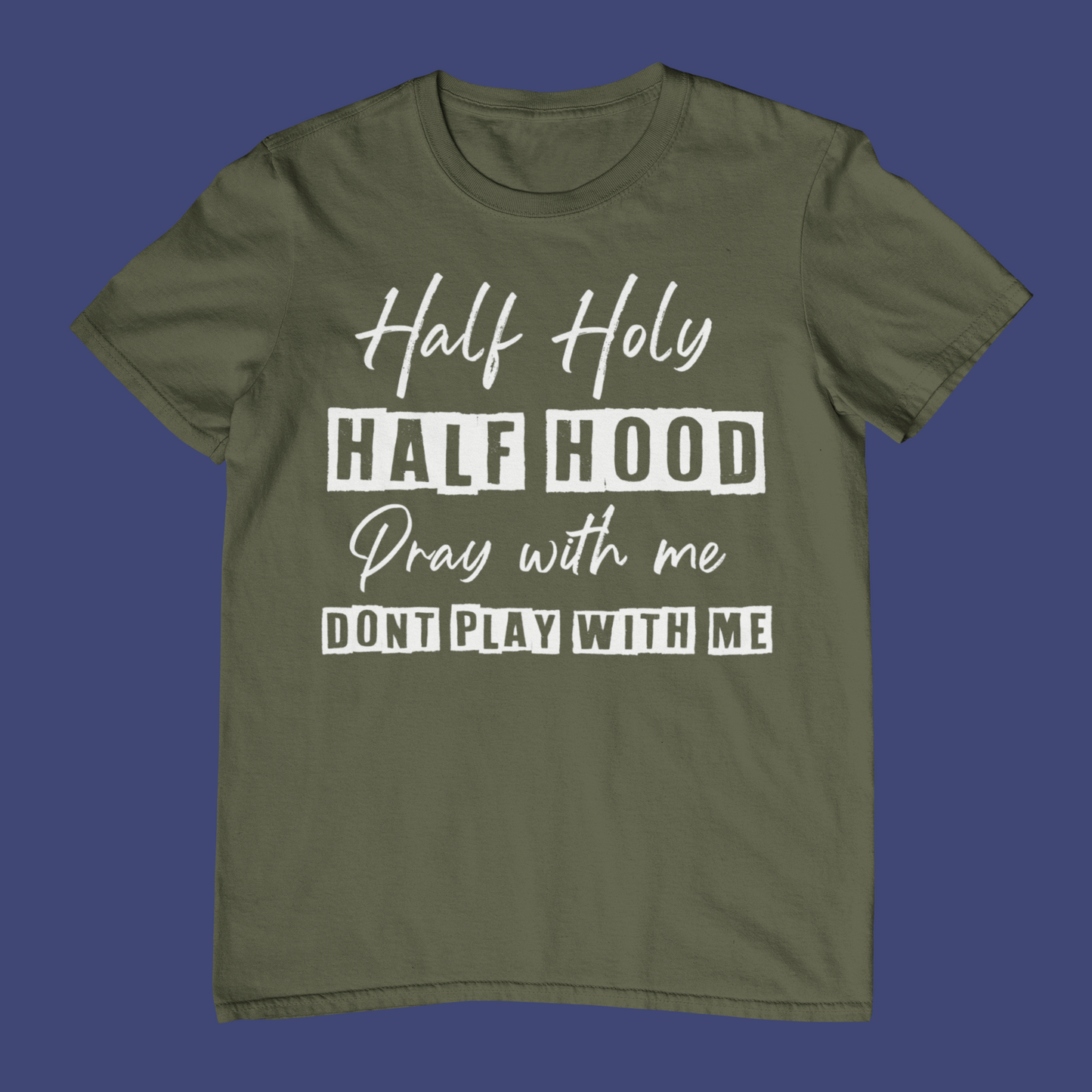 Half Holy, Half Hood T-Shirt