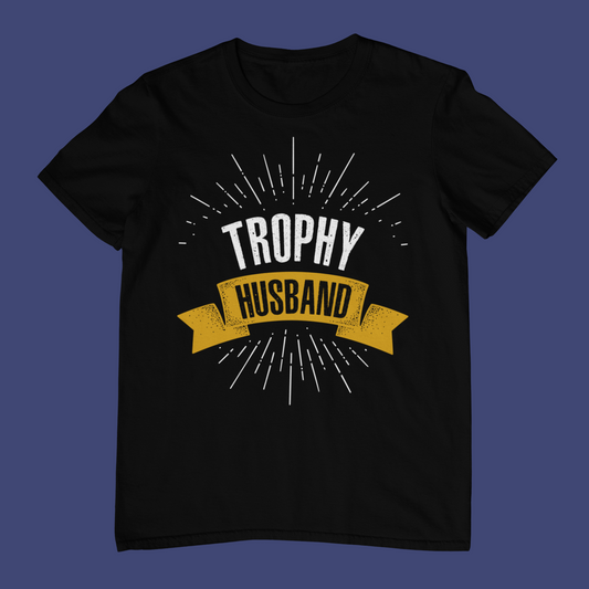 Trophy Husband T-Shirt