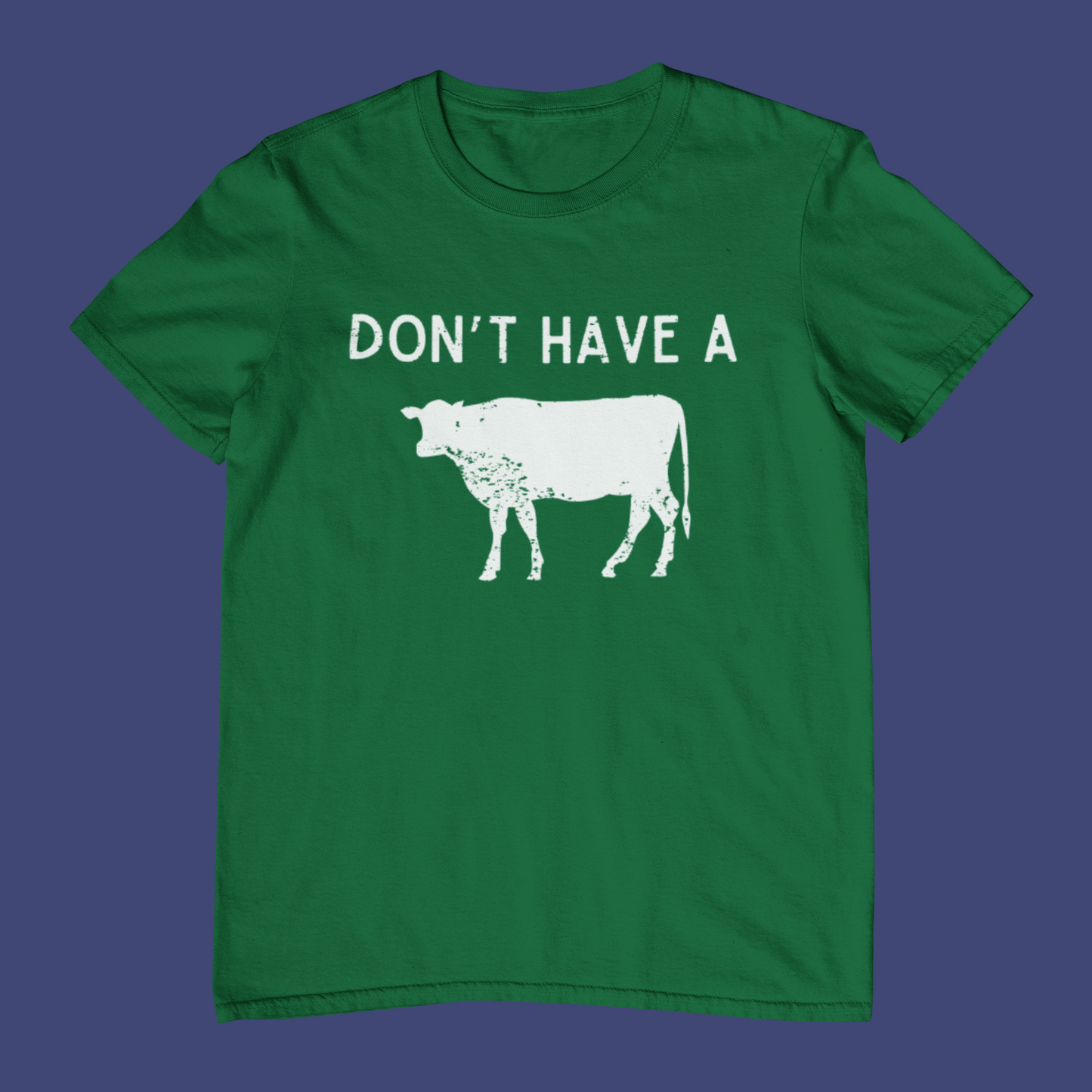 Don't Have A Cow T-Shirt